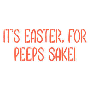 it's easter for peeps sake quote SVG PNG design with bold lettering