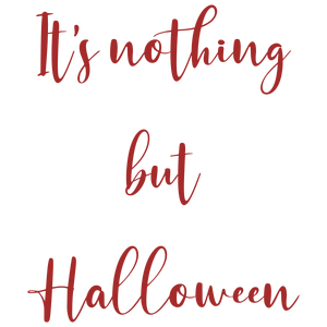 it's nothing but halloween quote SVG PNG design with bold lettering