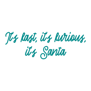 it's fast furious santa quote SVG PNG design
