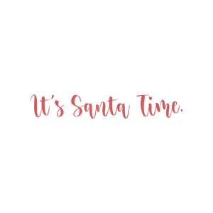 it's santa time quote SVG PNG design