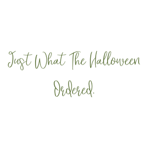 just what the halloween ordered quote SVG PNG design with bold lettering