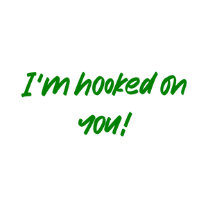 i'm hooked on you quote SVG PNG design with hand-drawn style, bold lettering