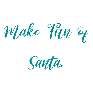 make fun of santa quote SVG PNG design