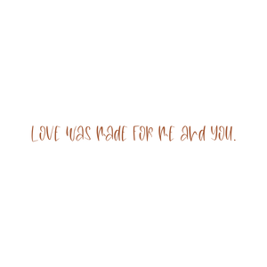 love was made for me and you quote SVG PNG design with bold lettering, an uplifting message
