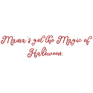 mama's got the magic of halloween quote SVG PNG design