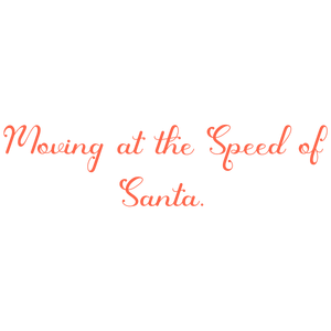 moving at the speed of santa quote SVG PNG design