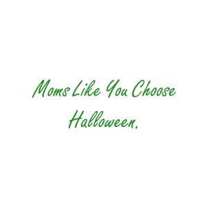 moms like you choose halloween quote SVG PNG design with bold lettering