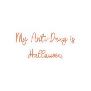 my anti drug is halloween quote SVG PNG design