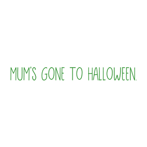 mum's gone to halloween quote SVG PNG design with bold lettering