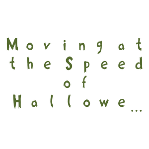 moving at the speed of halloween quote SVG PNG design with bold lettering