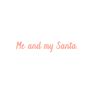 me and my santa quote SVG PNG design