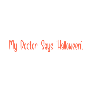 my doctor says 'halloween' quote SVG PNG design
