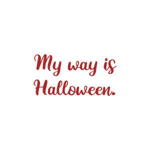 my way is halloween quote SVG PNG design with bold lettering