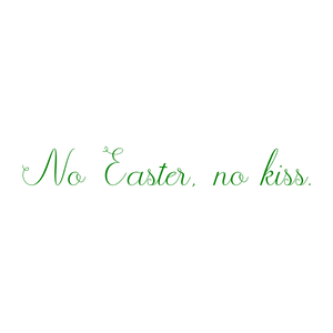 no easter kiss quote SVG PNG design with bold lettering