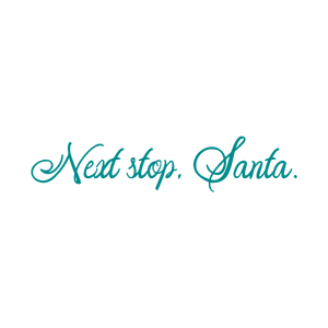 next stop santa quote SVG PNG design with hand-drawn style