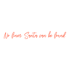 no finer santa can be found quote SVG PNG design with bold lettering