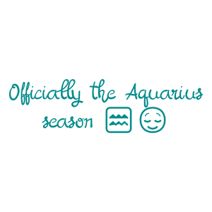officially the aquarius season quote SVG PNG design with hand-drawn style