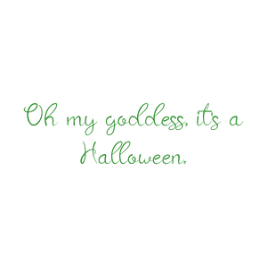 oh my goddess it's a halloween quote SVG PNG design with bold lettering