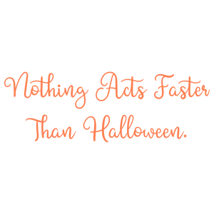 nothing acts faster than halloween quote SVG PNG design with bold lettering