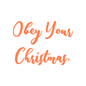 obey your christmas quote SVG PNG design with bold lettering
