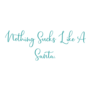 nothing sucks like a santa quote SVG PNG design with bold lettering