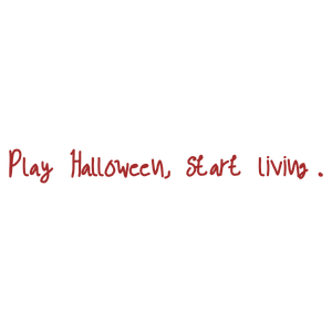 play halloween start living quote SVG PNG design with bold lettering