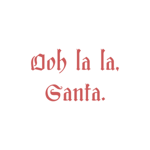 ooh la santa quote SVG PNG design with bold lettering