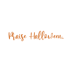 praise halloween quote SVG PNG design with bold lettering