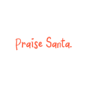 praise santa quote SVG PNG design