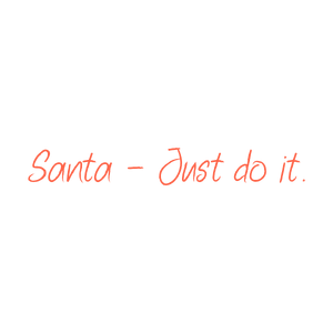 santa just do it quote SVG PNG design