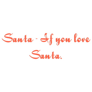 santa if you love quote SVG PNG design