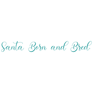 santa born and bred quote SVG PNG design