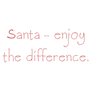 santa enjoy the difference quote SVG PNG design