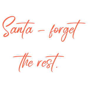santa forget the rest quote SVG PNG design