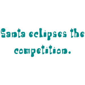 santa eclipses the competition quote SVG PNG design