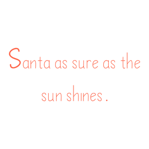 santa as sure the sun shines quote SVG PNG design