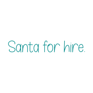 santa for hire quote SVG PNG design