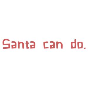 santa can do quote SVG PNG design with bold lettering