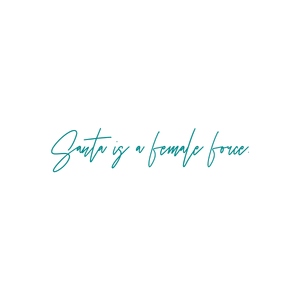 santa is a female force quote SVG PNG design