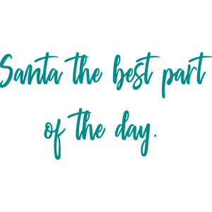 santa the best part of day quote SVG PNG design with an uplifting message