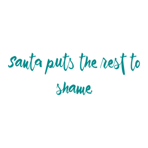 santa puts the rest to shame quote SVG PNG design