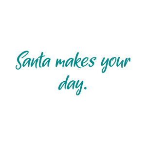santa makes your day quote SVG PNG design