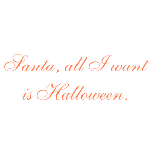 santa all i want is halloween quote SVG PNG design
