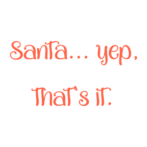 santa yep that's itddex3slcam3 quote SVG PNG design with bold lettering