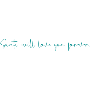 santa will love you forever quote SVG PNG design