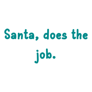 santa does the job quote SVG PNG design with bold lettering