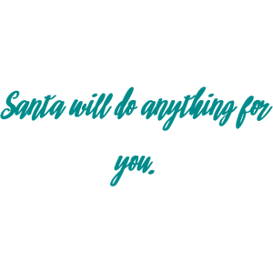 santa will do anything for you quote SVG PNG design