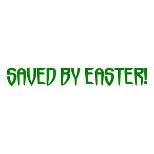 saved by easter quote SVG PNG design with bold lettering