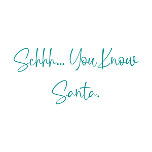 schhh you know santa1aksc5a5kez quote SVG PNG design