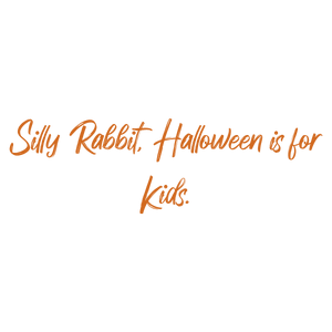 silly rabbit halloween is for kids quote SVG PNG design with bold lettering